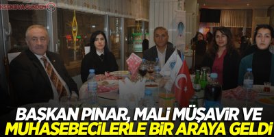 Başkan Pınar, mali müşavir ve muhasebecilerle bir araya geldi