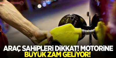Araç sahipleri dikkat! Motorine büyük zam geliyor!