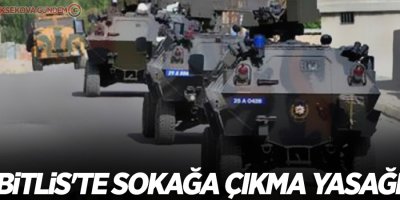 Bitlis'te sokağa çıkma yasağı