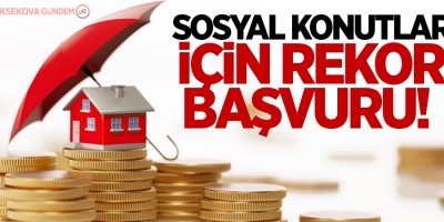 Sosyal konutlar için rekor başvuru!