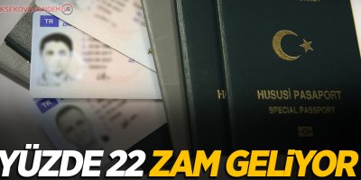 Pasaport ve ehliyet ücretine yüzde 22 zam