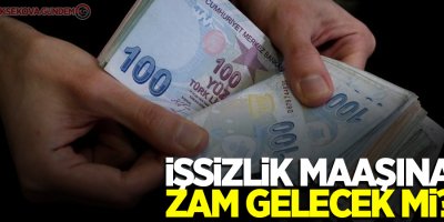 İşsizlik maaşına zam gelecek mi?
