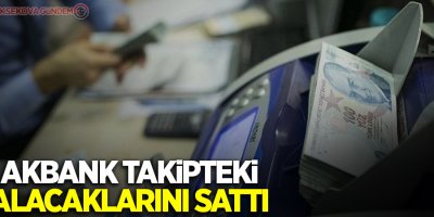 Akbank takipteki alacaklarını sattı