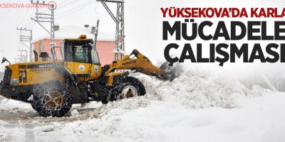 Yüksekova'da karla mücadele çalışması!