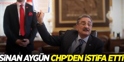 Sinan Aygün CHP'den istifa etti