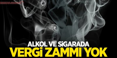 Alkol ve sigarada vergi zammı yok