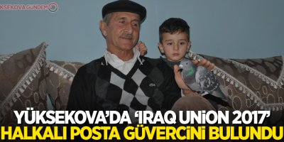 Yüksekova’da ‘Iraq Union 2017’ halkalı posta güvercini bulundu