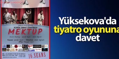 Yüksekova'da tiyatro oyununa davet