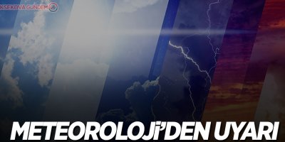 Meteoroloji'den uyarı