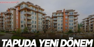 Gayrimenkulde vergiler gerçek değer üzerinden alınacak!