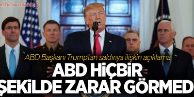 Trump:'Saldırıda hiçbir ABD'li zarar görmemiştir'