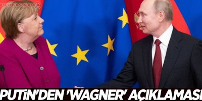 Putin'den 'Wagner' açıklaması