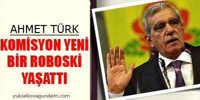 Türk: Komisyon yeni bir Roboski yaşattı