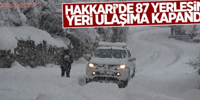 Hakkari’de 87 yerleşim yeri ulaşıma kapandı