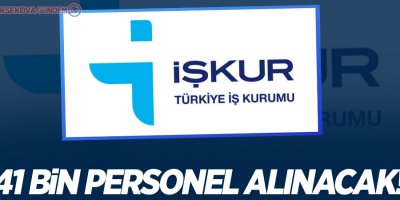 İŞKUR üzerinden 41 bin personel alınacak!