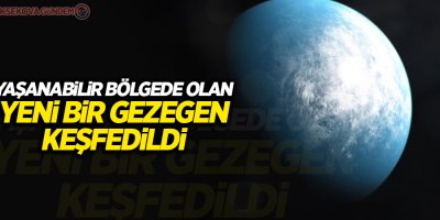 Yaşanabilir bölgede olan yeni bir gezegen keşfedildi