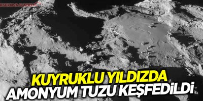 Kuyruklu yıldızda amonyum tuzu keşfedildi