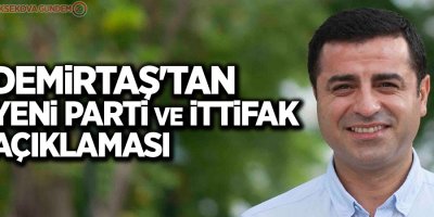 Demirtaş'tan yeni parti ve ittifak açıklaması