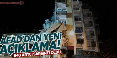 AFAD'dan yeni açıklama! 640 artçı sarsıntı oldu