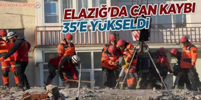 Elazığ'da can kaybı 35'e yükseldi