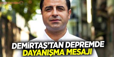 Demirtaş'tan depremde dayanışma mesajı