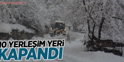 10 yerleşim yeri kapandı