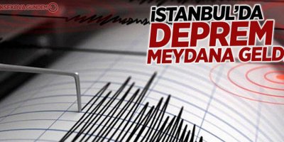 İstanbul'da deprem meydana geldi