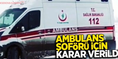 Ambulansla drift atan sürücü için karar verildi