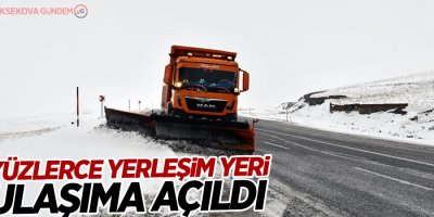 Yüzlerce yerleşim yeri ulaşıma açıldı