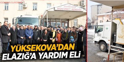 Yüksekova’dan Elazığ’a Yardım Eli