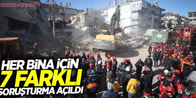 Her bina için 7 farklı soruşturma açıldı