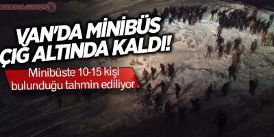 Van'da minibüs çığ altında kaldı!