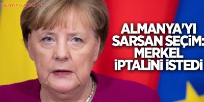 Almanya'yı sarsan seçim: Merkel iptalini istedi