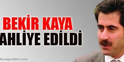 Bekir Kaya Serbest Bırakıldı