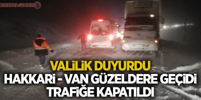 Yüksekova - Van yolu ulaşıma kapatıldı