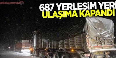 687 yerleşim yeri ulaşıma kapandı
