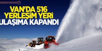 Van'da 516 yerleşim yeri ulaşıma kapandı