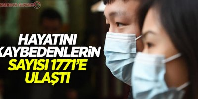 Çin'de korona virüsü nedeniyle ölü sayısı bin 771'e çıktı