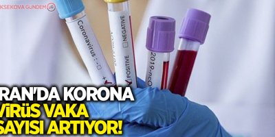 İran'da korona virüs vaka sayısı artıyor!