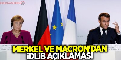 Merkel ve Macron'dan İdlib açıklaması