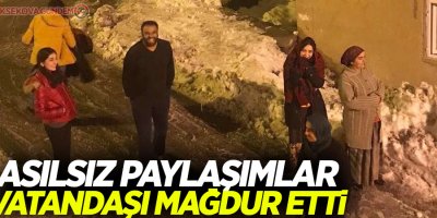 Asılsız paylaşımlar vatandaşı mağdur etti