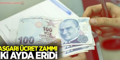 Asgari ücret zammı iki ayda eridi