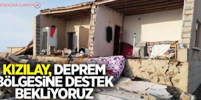 Kızılay, deprem bölgesine destek bekliyoruz