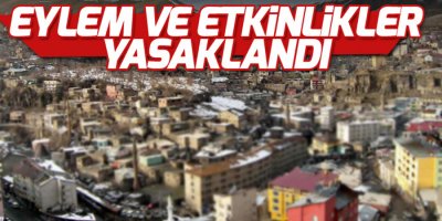 Hakkari'de bazı eylem ve etkinlikler yasaklandı