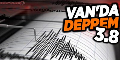 Van'da 3.8 şiddetinde deprem!