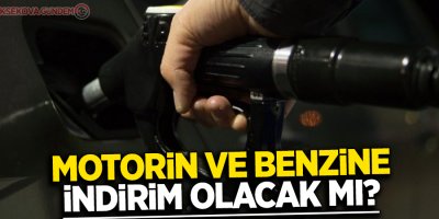 Benzin ve motorine indirim