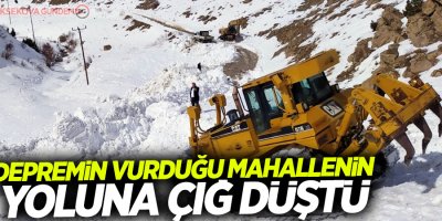 Depremin vurduğu mahallenin yoluna çığ düştü