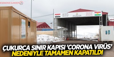 Çukurca sınır kapısı tamamen kapatıldı