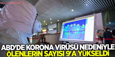 ABD'de korona virüsü nedeniyle ölenlerin sayısı 9'a yükseldi