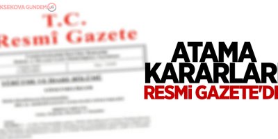 Atama kararları Resmi Gazete'de